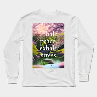 Inhale peace, exhale stress Long Sleeve T-Shirt